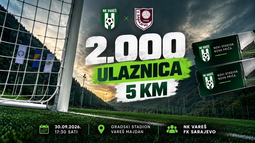 Za utakmicu NK Vareš – FK Sarajevo obezbijeđeno 2.000 ulaznica po cijeni od 5 KM